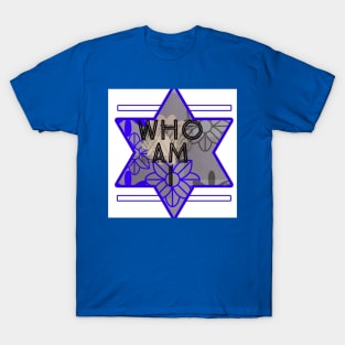 Who Am I T-Shirt